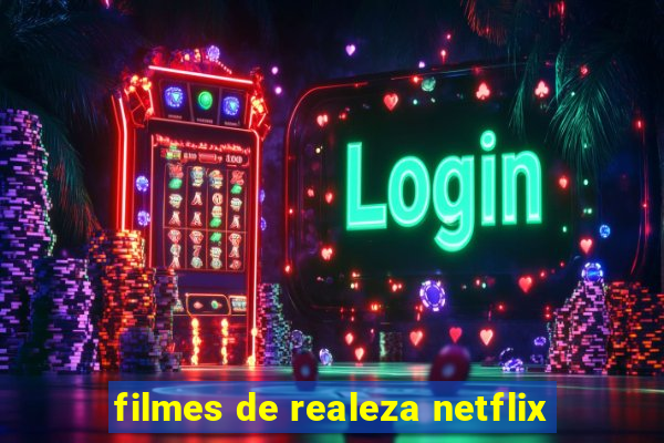 filmes de realeza netflix